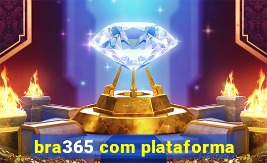 bra365 com plataforma